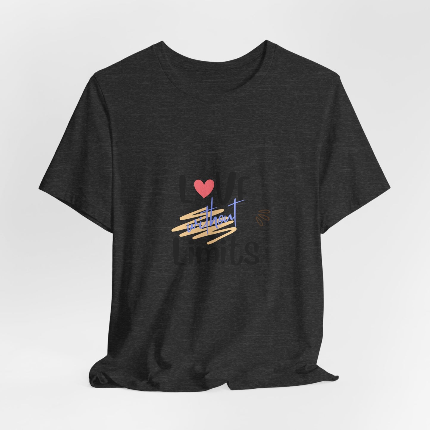 Love Without Limits Tee — Inspirational Heart Graphic Shirt