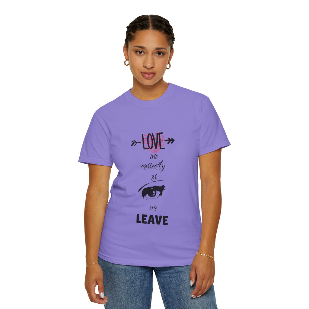 T-Shirt — "Love Me Correctly or Me Leave" Graphic Tee (Eye Illustration)
