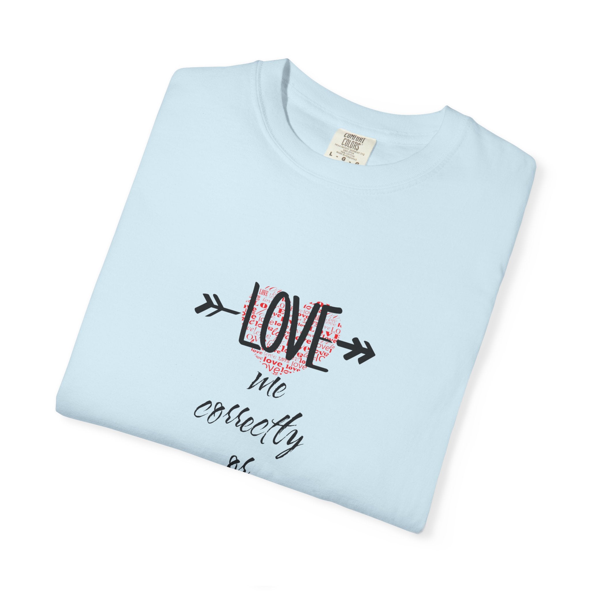 T-Shirt — "Love Me Correctly or Me Leave" Graphic Tee (Eye Illustration)