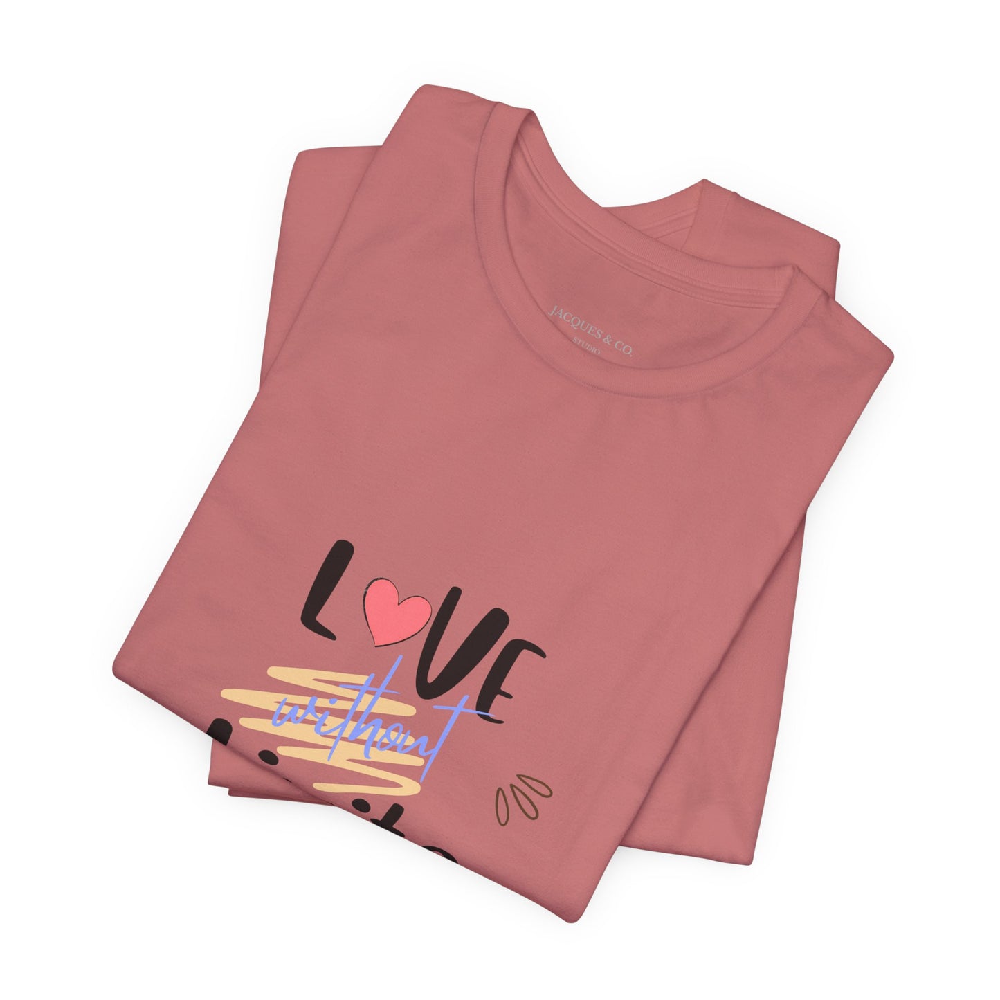 Love Without Limits Tee — Inspirational Heart Graphic Shirt