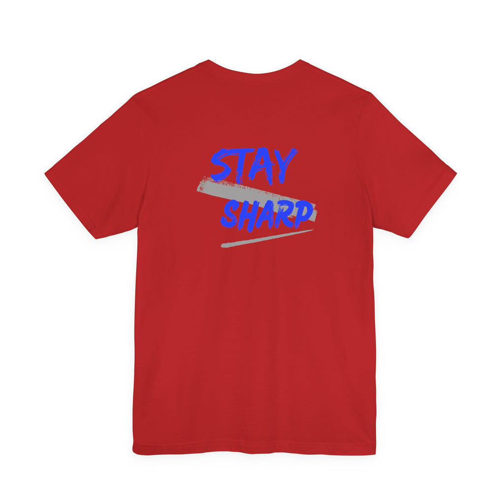 Stay Sharp Graphic Tee — "Stay Sharp" Back Print & Mindset Chest Design