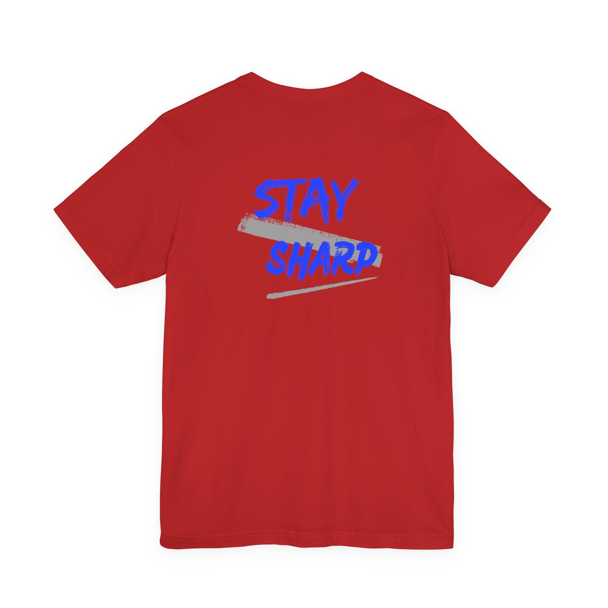 Stay Sharp Graphic Tee — "Stay Sharp" Back Print & Mindset Chest Design