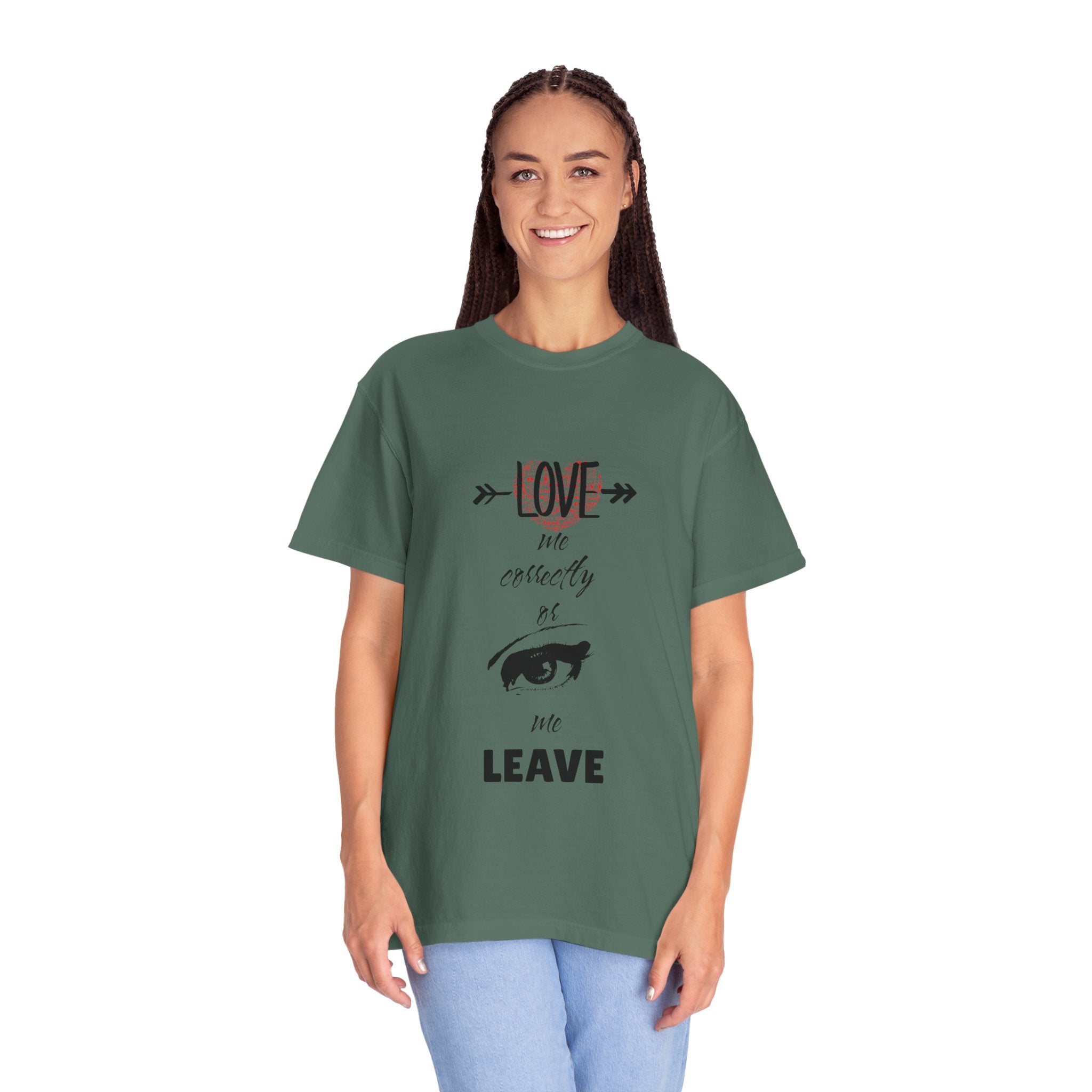 T-Shirt — "Love Me Correctly or Me Leave" Graphic Tee (Eye Illustration)