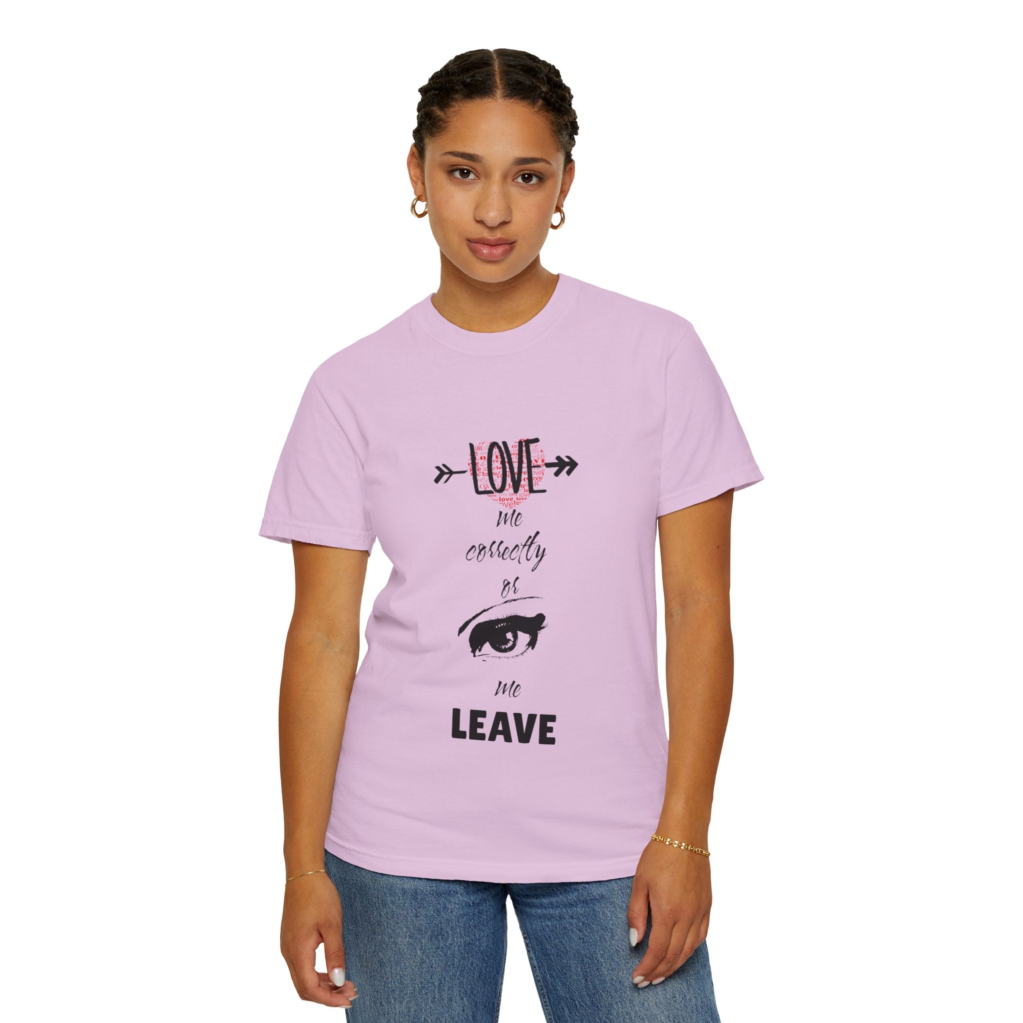 T-Shirt — "Love Me Correctly or Me Leave" Graphic Tee (Eye Illustration)