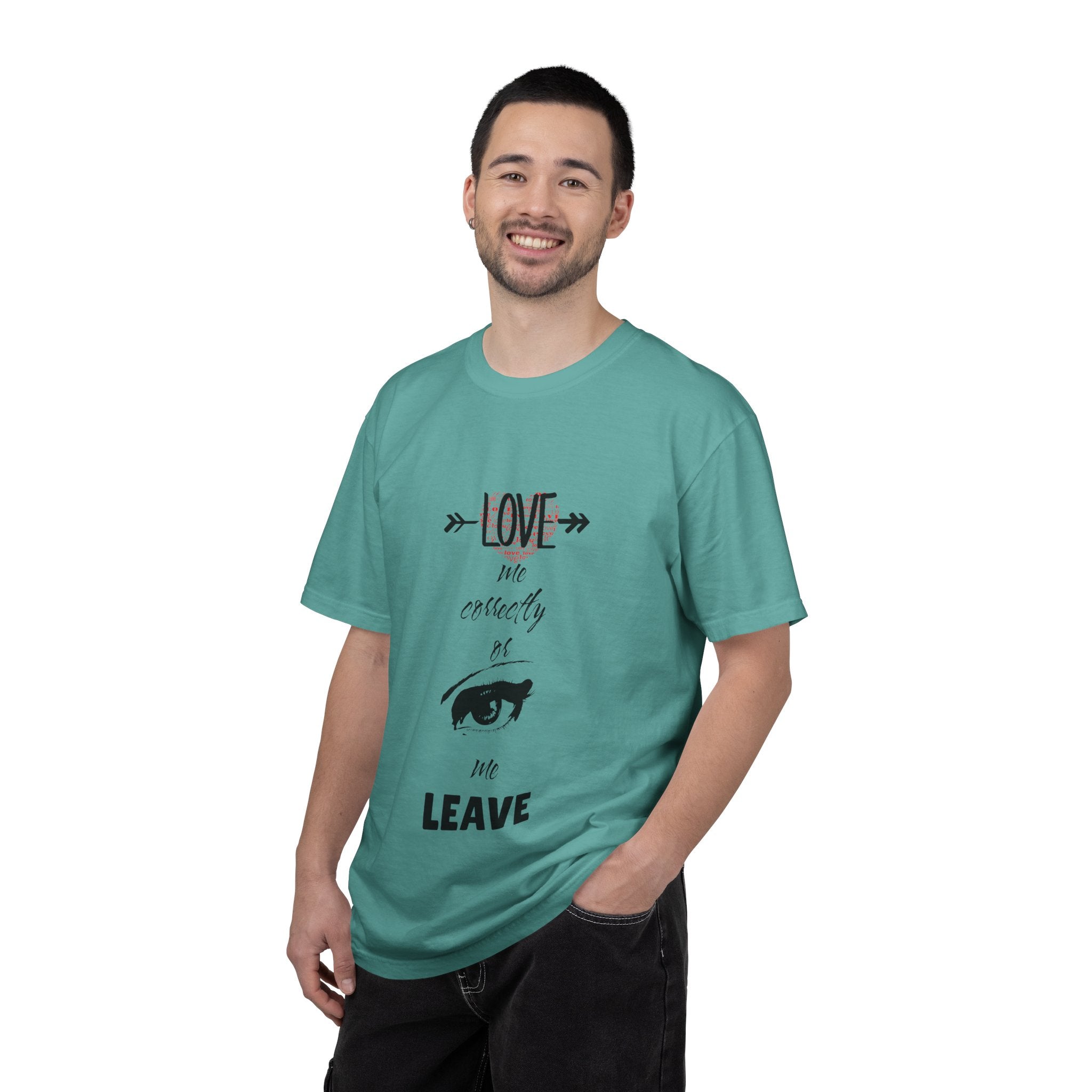 T-Shirt — "Love Me Correctly or Me Leave" Graphic Tee (Eye Illustration)