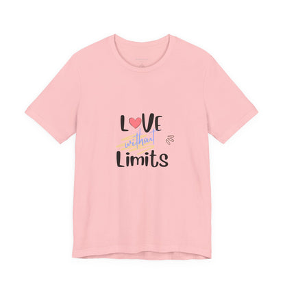 Love Without Limits Tee — Inspirational Heart Graphic Shirt