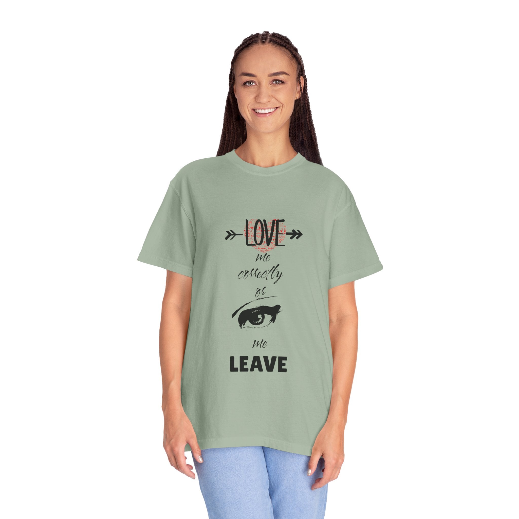 T-Shirt — "Love Me Correctly or Me Leave" Graphic Tee (Eye Illustration)