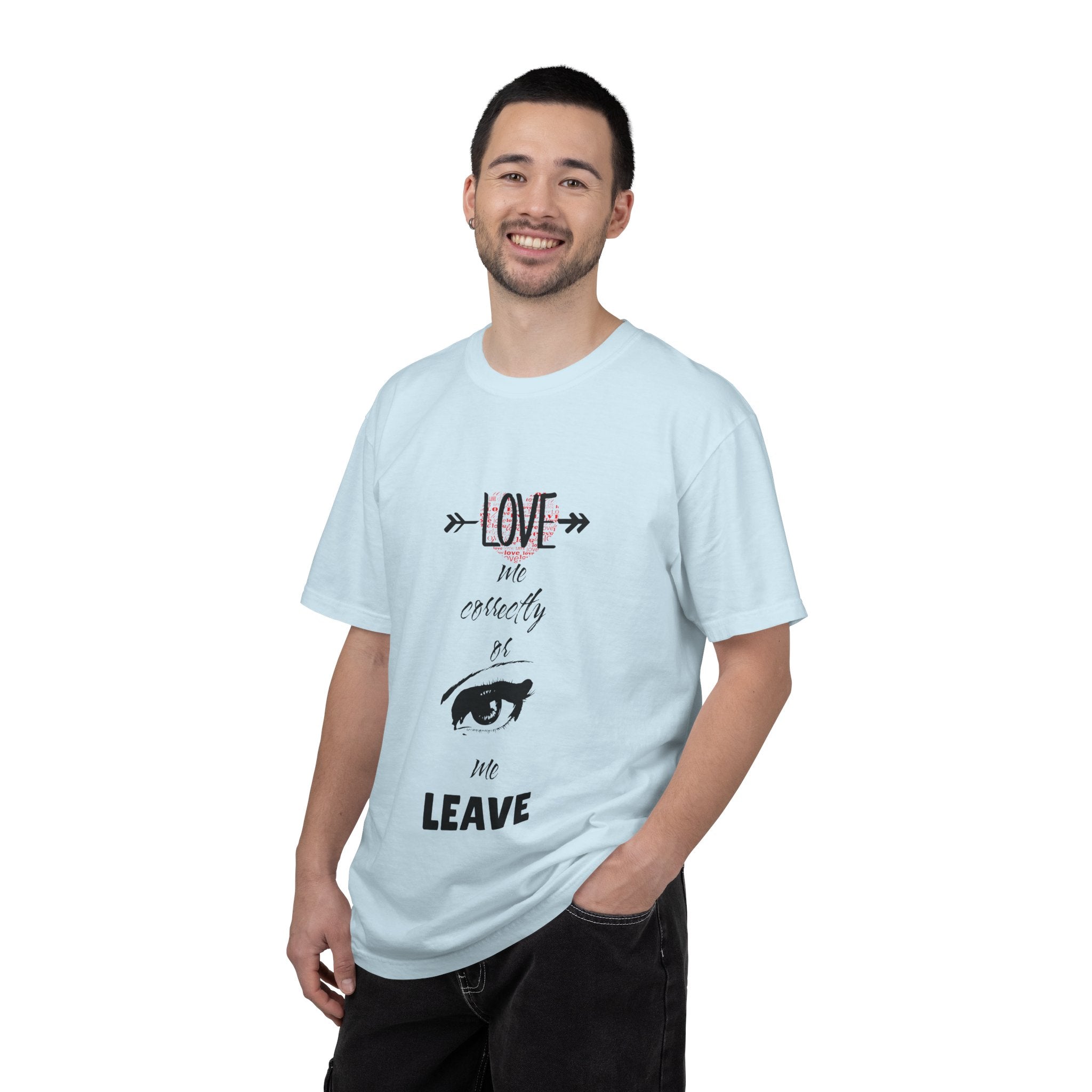 T-Shirt — "Love Me Correctly or Me Leave" Graphic Tee (Eye Illustration)