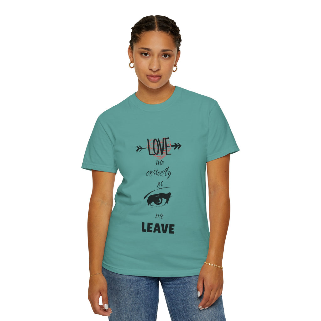 T-Shirt — "Love Me Correctly or Me Leave" Graphic Tee (Eye Illustration)