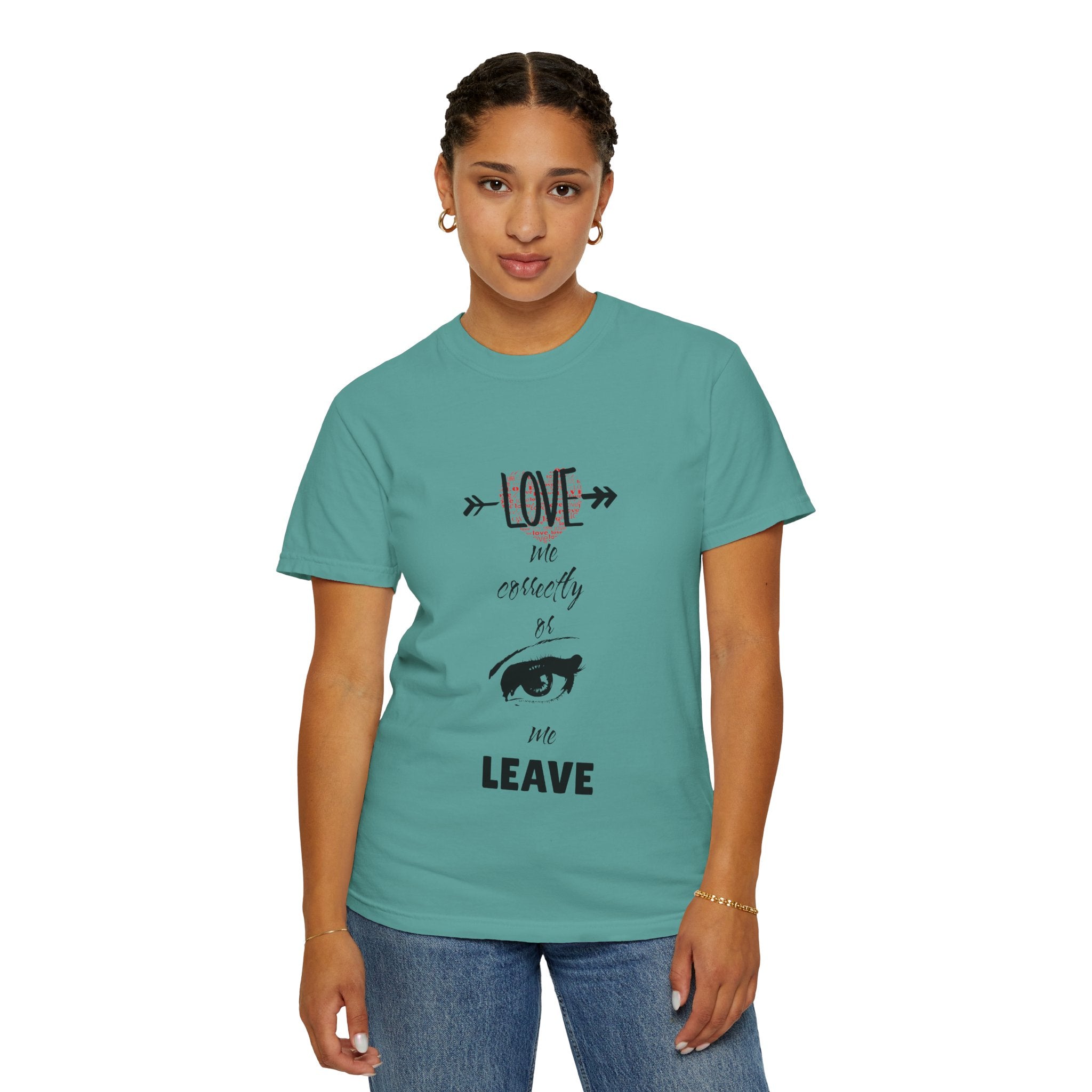 T-Shirt — "Love Me Correctly or Me Leave" Graphic Tee (Eye Illustration)