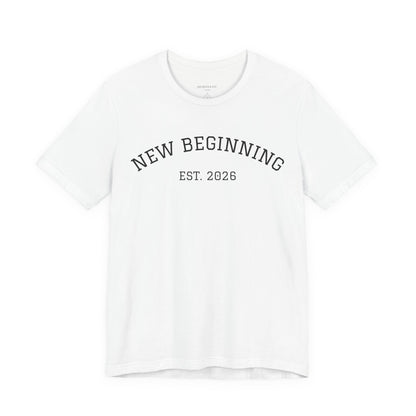 New Beginning Tee — "New Beginning EST. 2026" Motivational Moving Forward T-Shirt