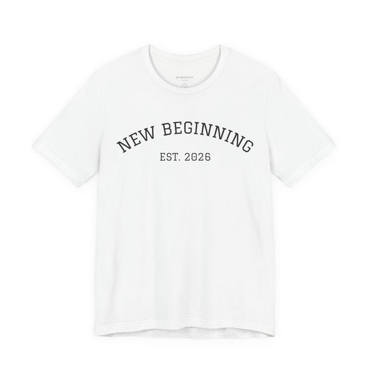 New Beginning Tee — "New Beginning EST. 2026" Motivational Moving Forward T-Shirt