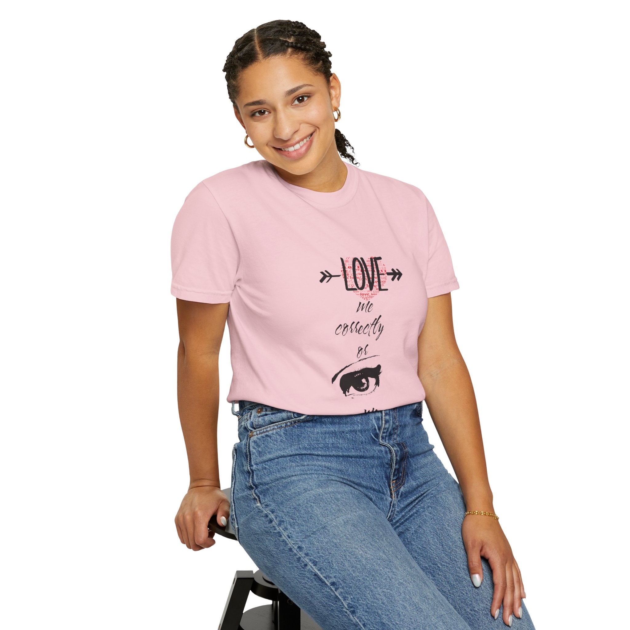 T-Shirt — "Love Me Correctly or Me Leave" Graphic Tee (Eye Illustration)