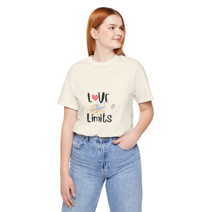 Love Without Limits Tee — Inspirational Heart Graphic Shirt