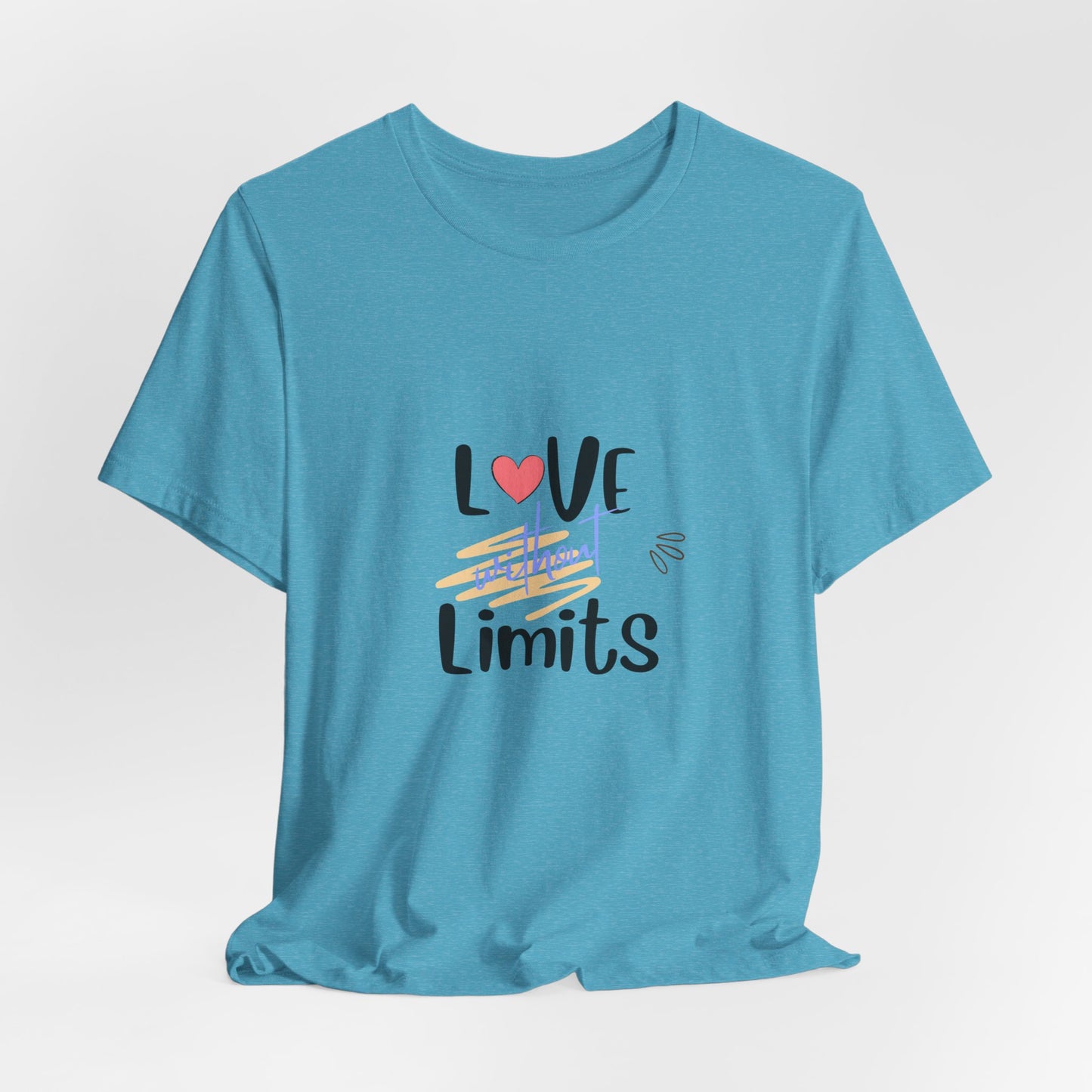 Love Without Limits Tee — Inspirational Heart Graphic Shirt