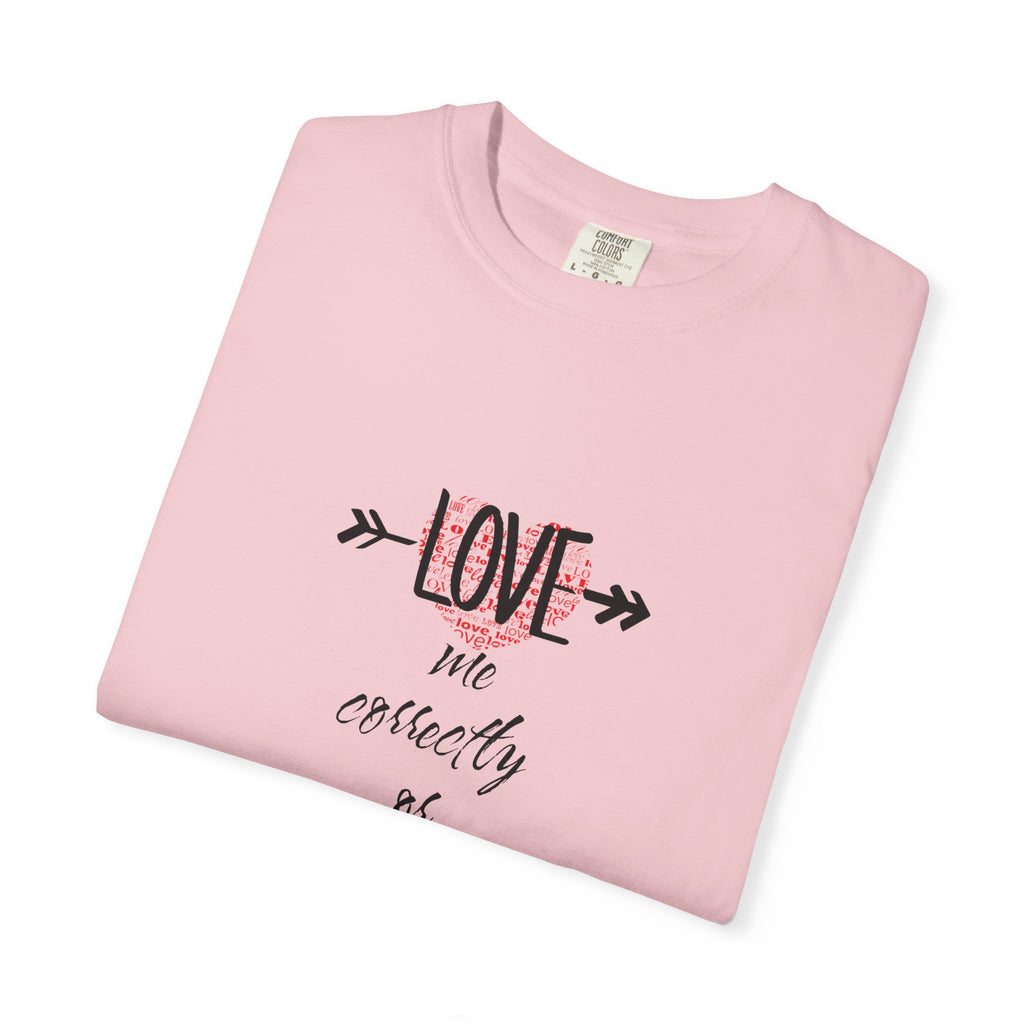 T-Shirt — "Love Me Correctly or Me Leave" Graphic Tee (Eye Illustration)