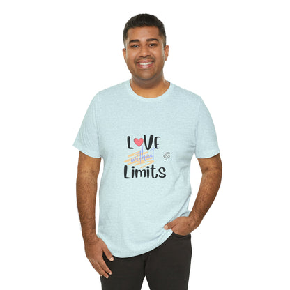Love Without Limits Tee — Inspirational Heart Graphic Shirt
