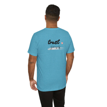 Trust Yourself Tee — Inspirational Graphic Short Sleeve Shirt