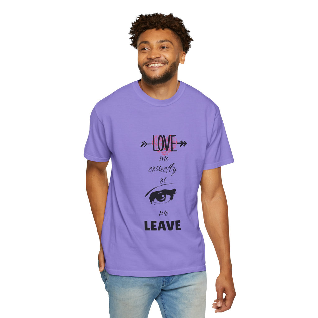 T-Shirt — "Love Me Correctly or Me Leave" Graphic Tee (Eye Illustration)