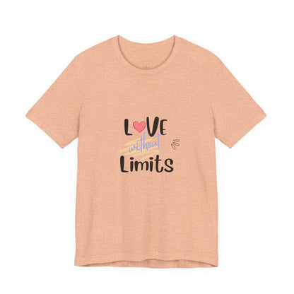 Love Without Limits Tee — Inspirational Heart Graphic Shirt