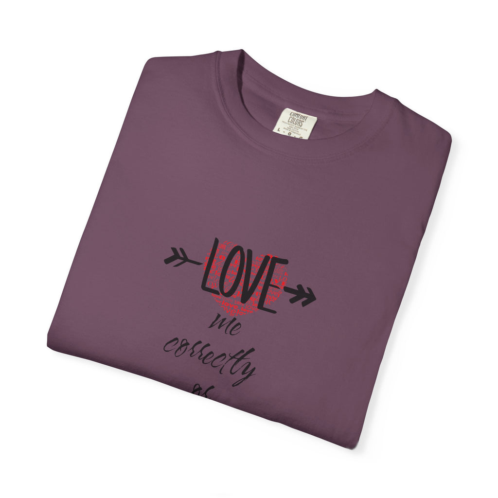 T-Shirt — "Love Me Correctly or Me Leave" Graphic Tee (Eye Illustration)