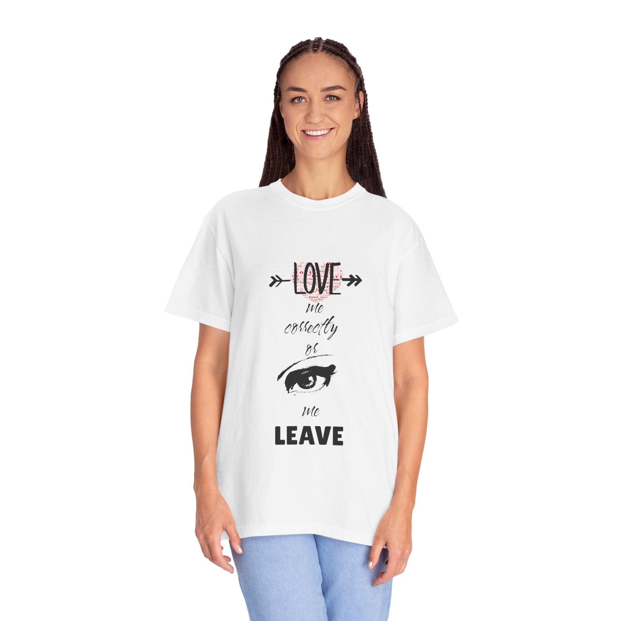 T-Shirt — "Love Me Correctly or Me Leave" Graphic Tee (Eye Illustration)