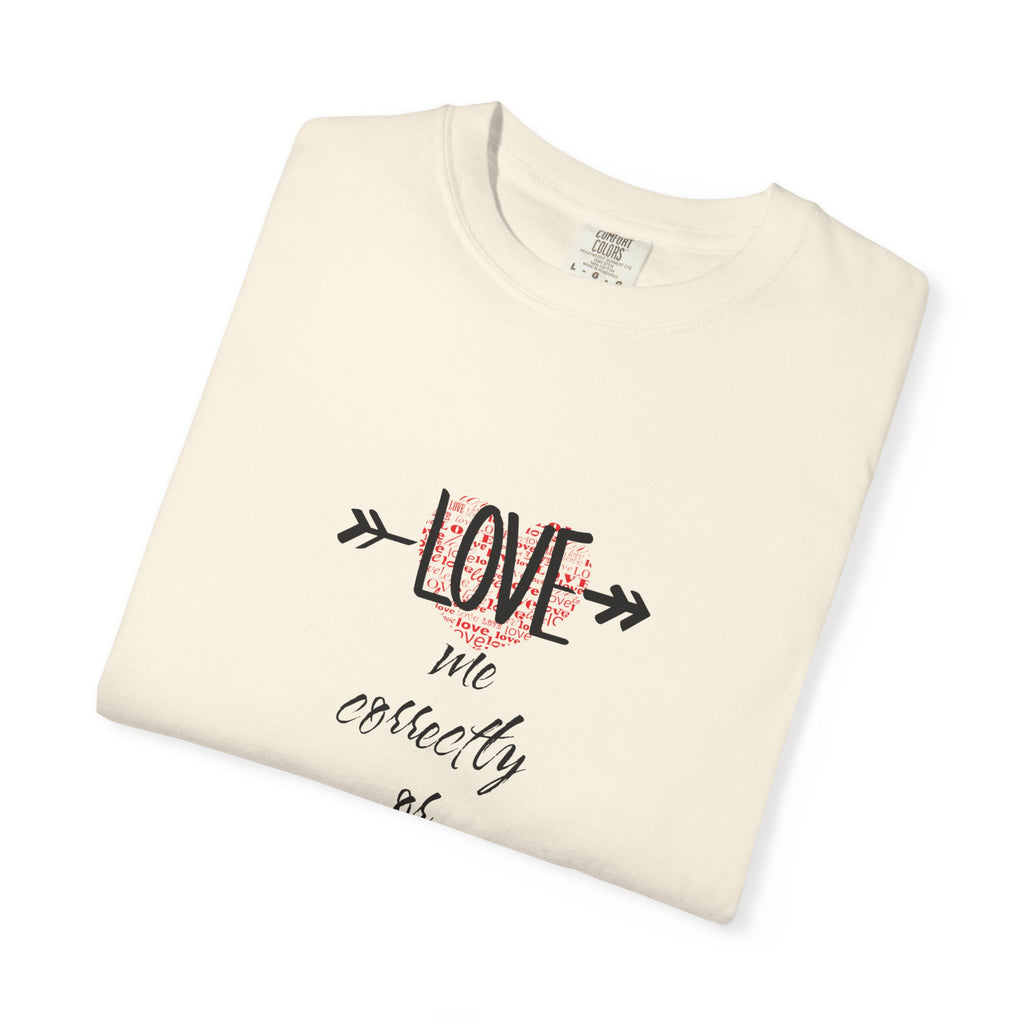 T-Shirt — "Love Me Correctly or Me Leave" Graphic Tee (Eye Illustration)