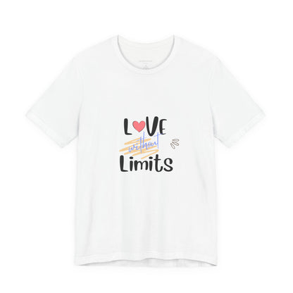 Love Without Limits Tee — Inspirational Heart Graphic Shirt