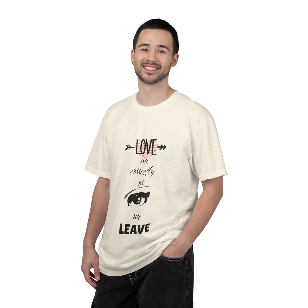 T-Shirt — "Love Me Correctly or Me Leave" Graphic Tee (Eye Illustration)