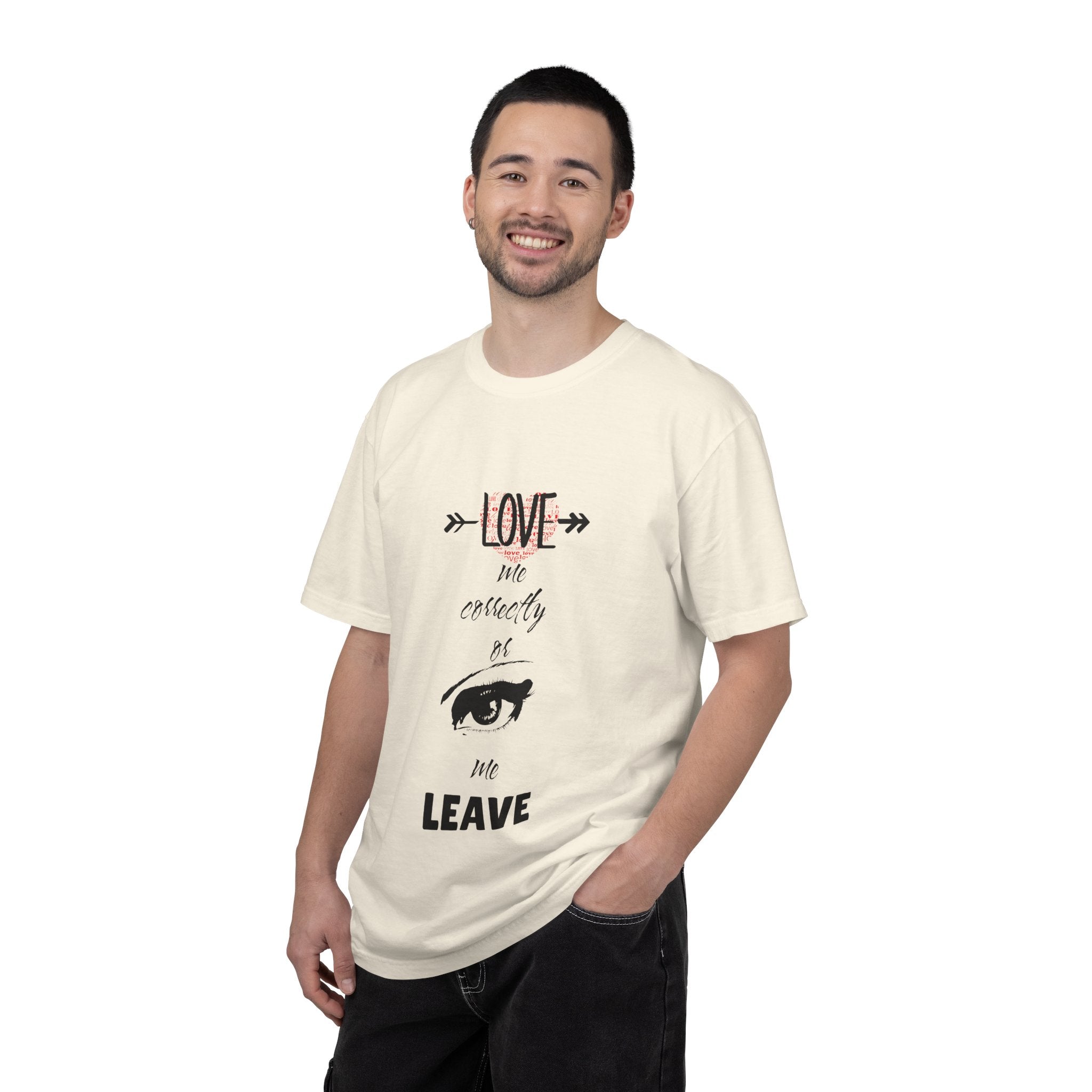 T-Shirt — "Love Me Correctly or Me Leave" Graphic Tee (Eye Illustration)