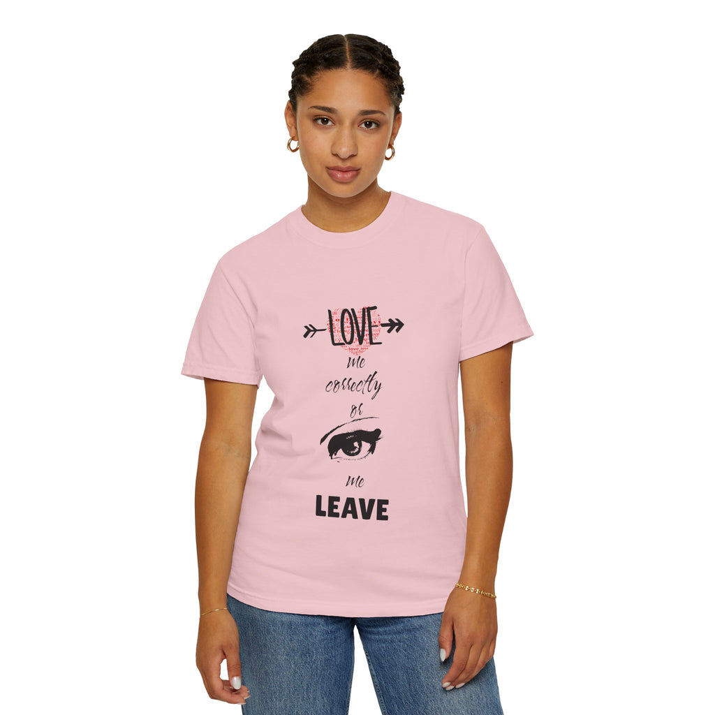 T-Shirt — "Love Me Correctly or Me Leave" Graphic Tee (Eye Illustration)