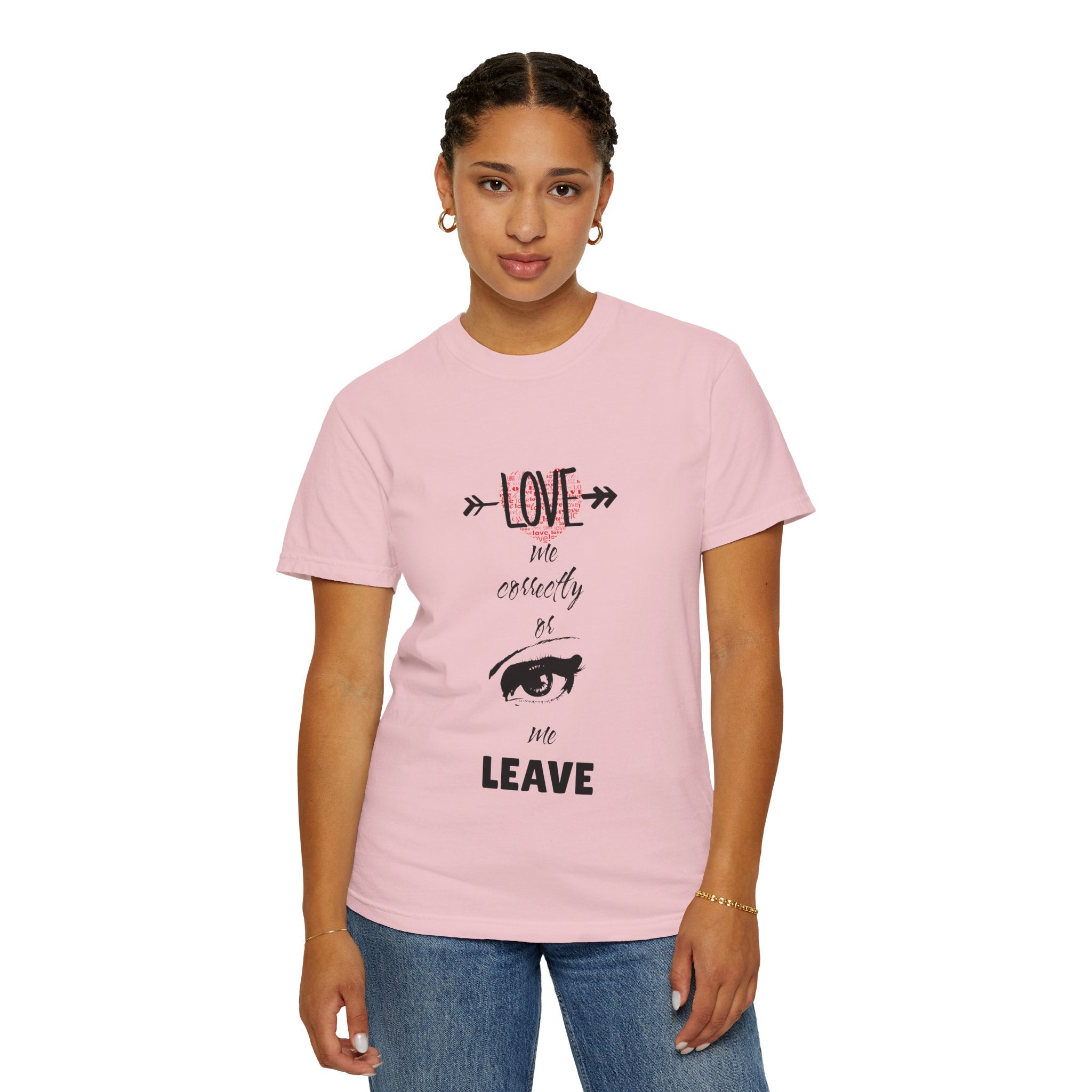T-Shirt — "Love Me Correctly or Me Leave" Graphic Tee (Eye Illustration)