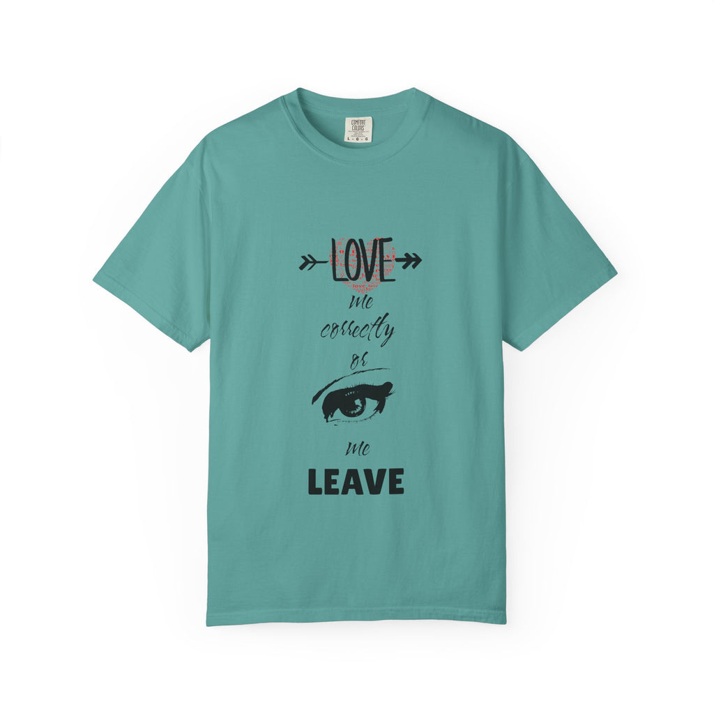 T-Shirt — "Love Me Correctly or Me Leave" Graphic Tee (Eye Illustration)