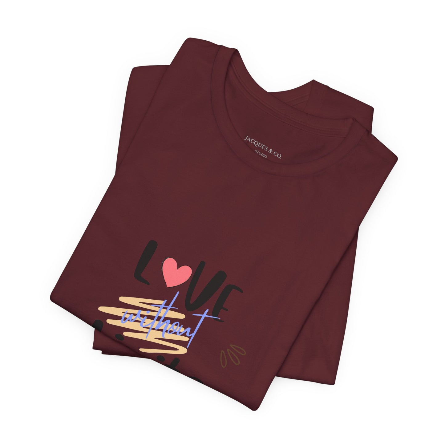 Love Without Limits Tee — Inspirational Heart Graphic Shirt