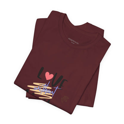 Love Without Limits Tee — Inspirational Heart Graphic Shirt