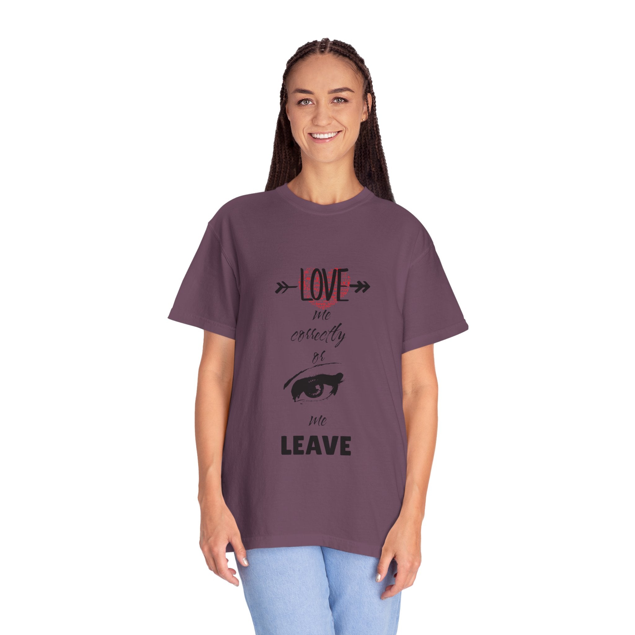 T-Shirt — "Love Me Correctly or Me Leave" Graphic Tee (Eye Illustration)