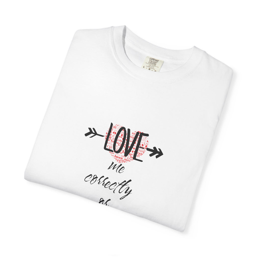 T-Shirt — "Love Me Correctly or Me Leave" Graphic Tee (Eye Illustration)