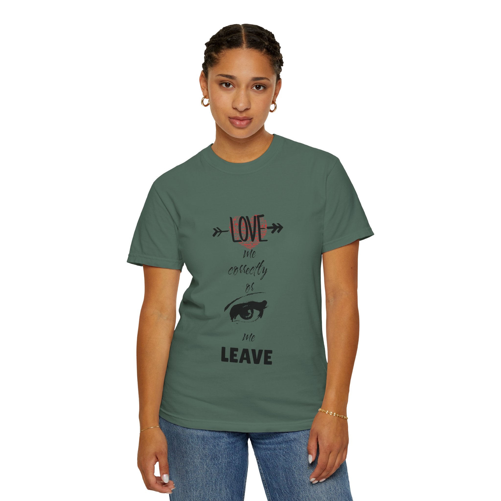 T-Shirt — "Love Me Correctly or Me Leave" Graphic Tee (Eye Illustration)