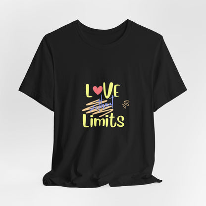 Love Without Limits Tee — Inspirational Heart Graphic Shirt