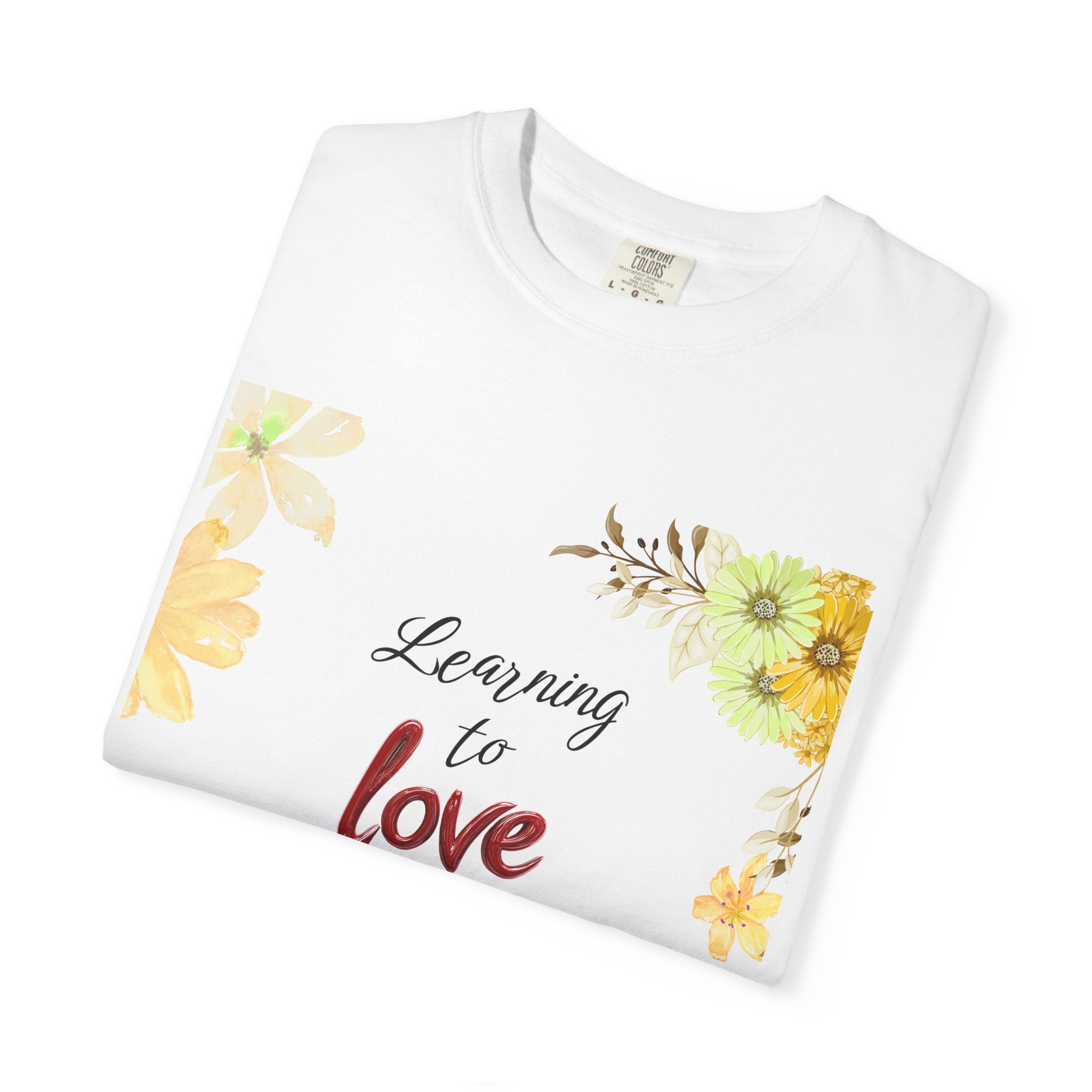 Learning to Love Me First Floral T-Shirt