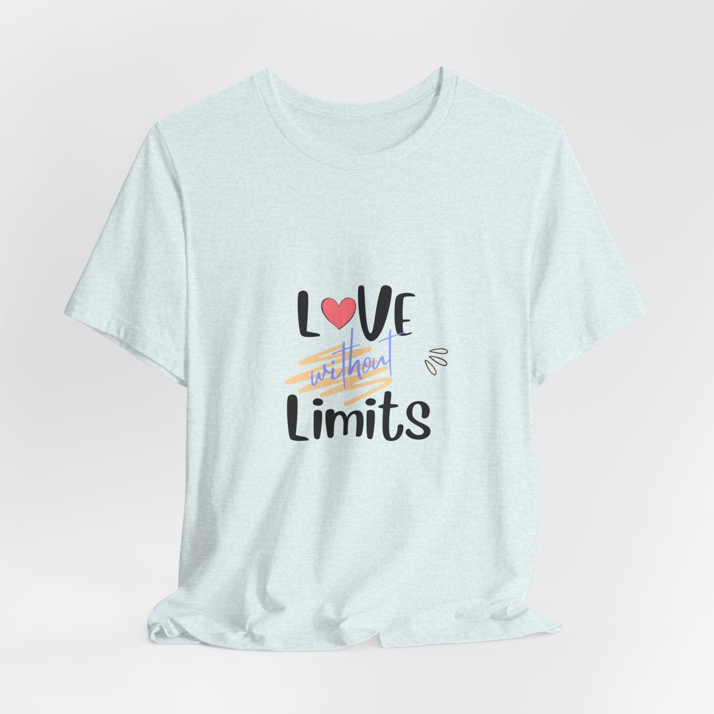 Love Without Limits Tee — Inspirational Heart Graphic Shirt
