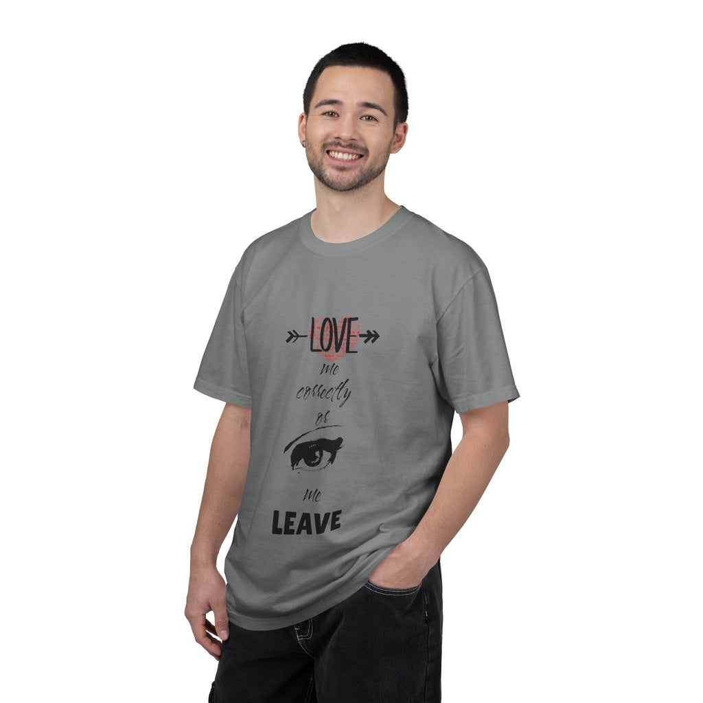 T-Shirt — "Love Me Correctly or Me Leave" Graphic Tee (Eye Illustration)