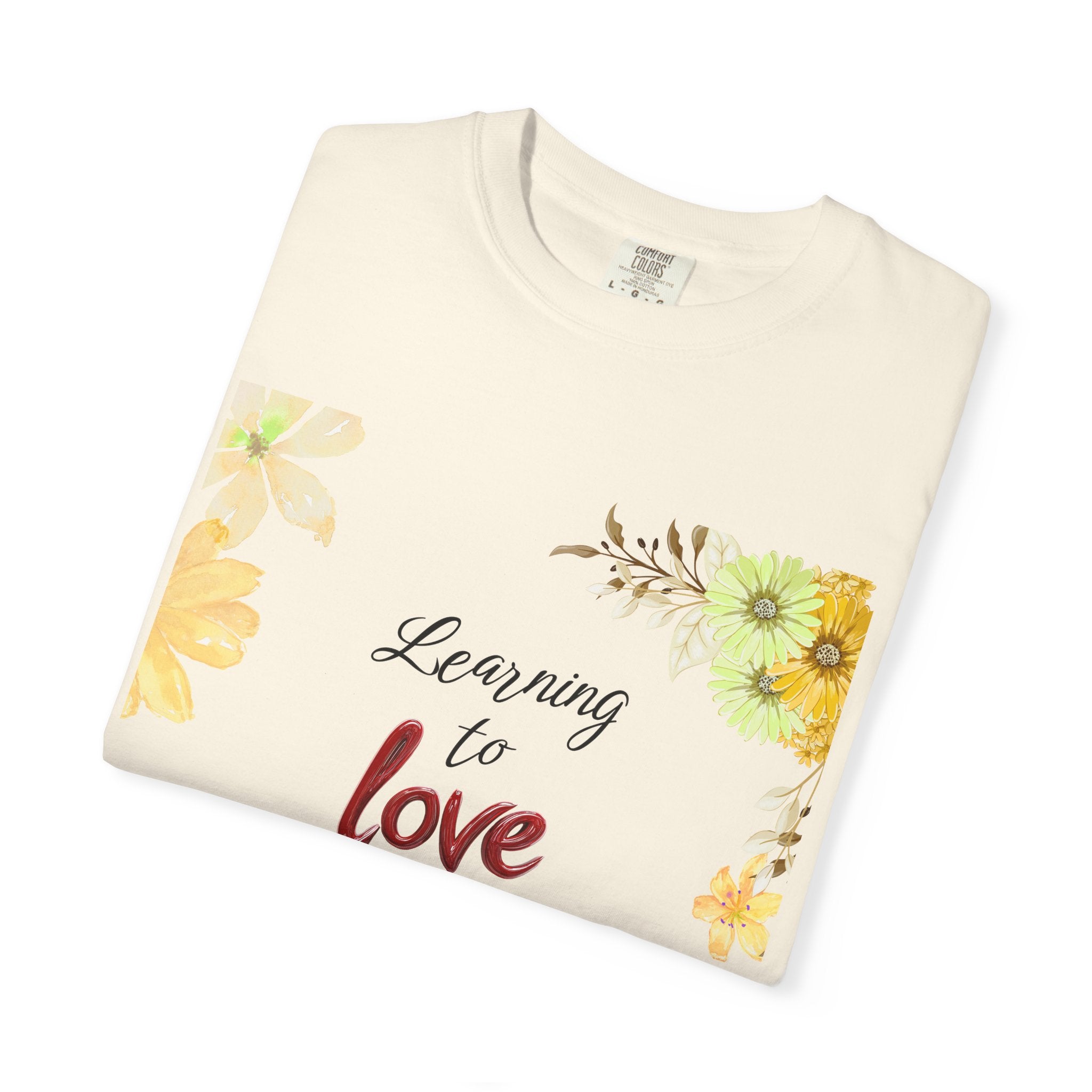 Learning to Love Me First Floral T-Shirt
