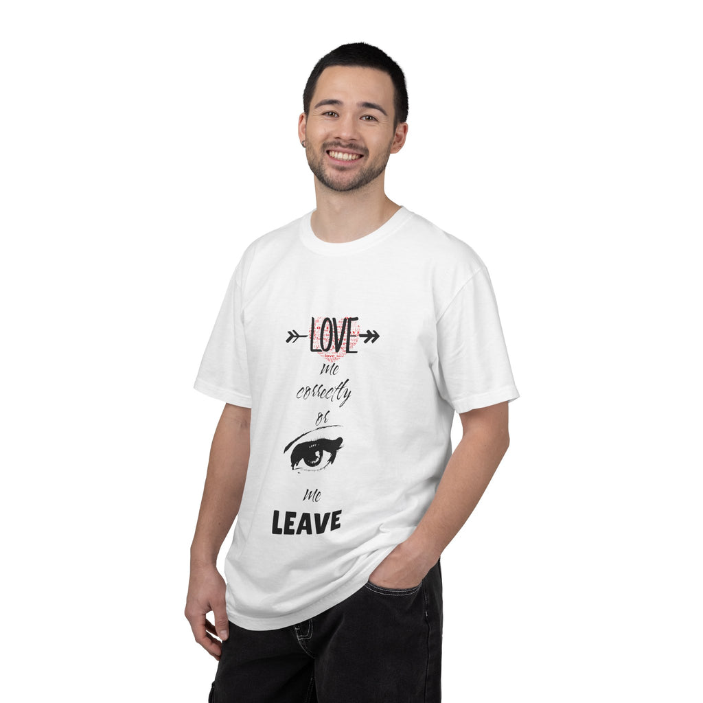 T-Shirt — "Love Me Correctly or Me Leave" Graphic Tee (Eye Illustration)