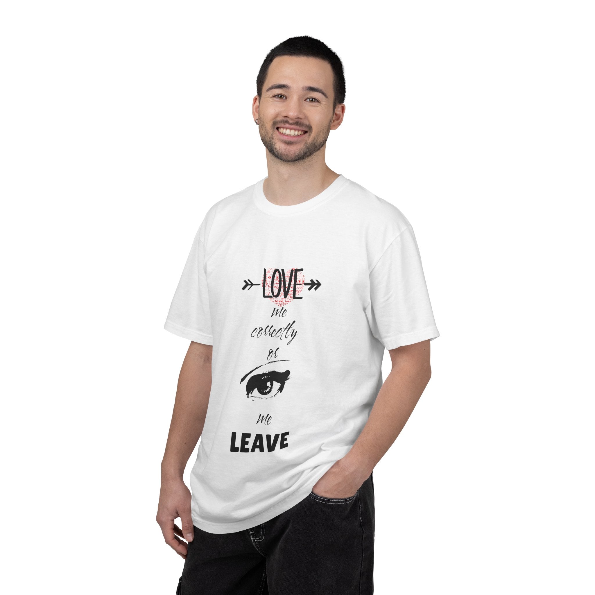 T-Shirt — "Love Me Correctly or Me Leave" Graphic Tee (Eye Illustration)