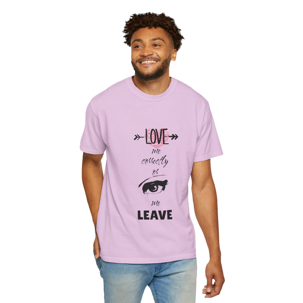 T-Shirt — "Love Me Correctly or Me Leave" Graphic Tee (Eye Illustration)