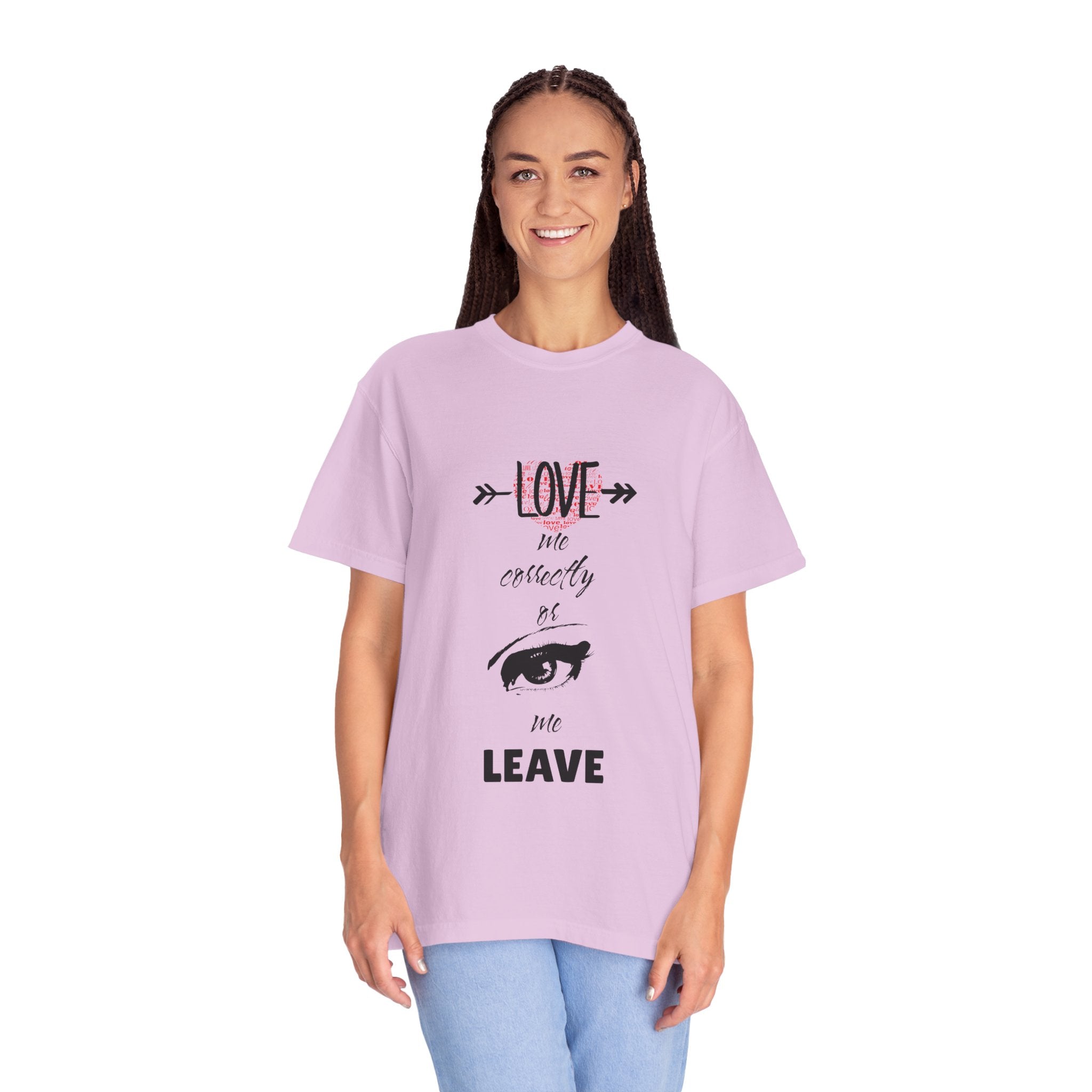 T-Shirt — "Love Me Correctly or Me Leave" Graphic Tee (Eye Illustration)