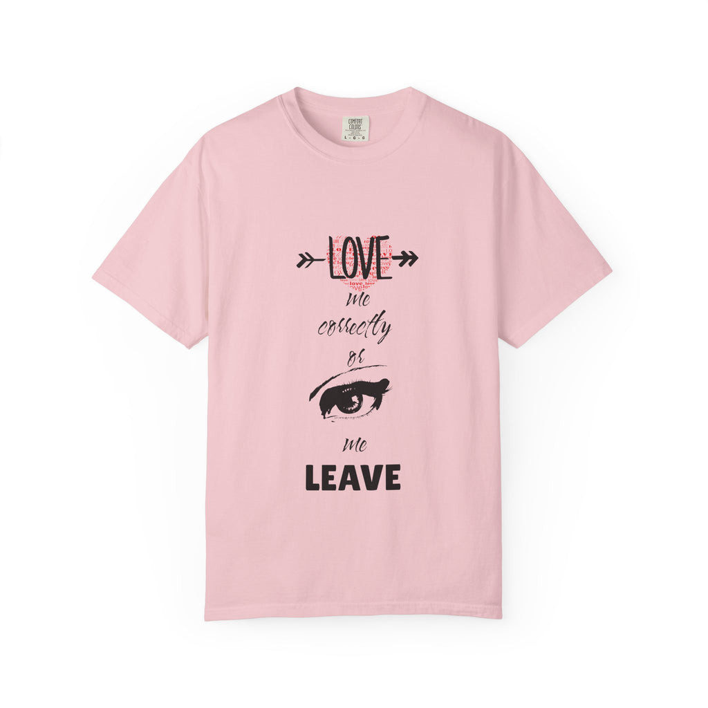 T-Shirt — "Love Me Correctly or Me Leave" Graphic Tee (Eye Illustration)