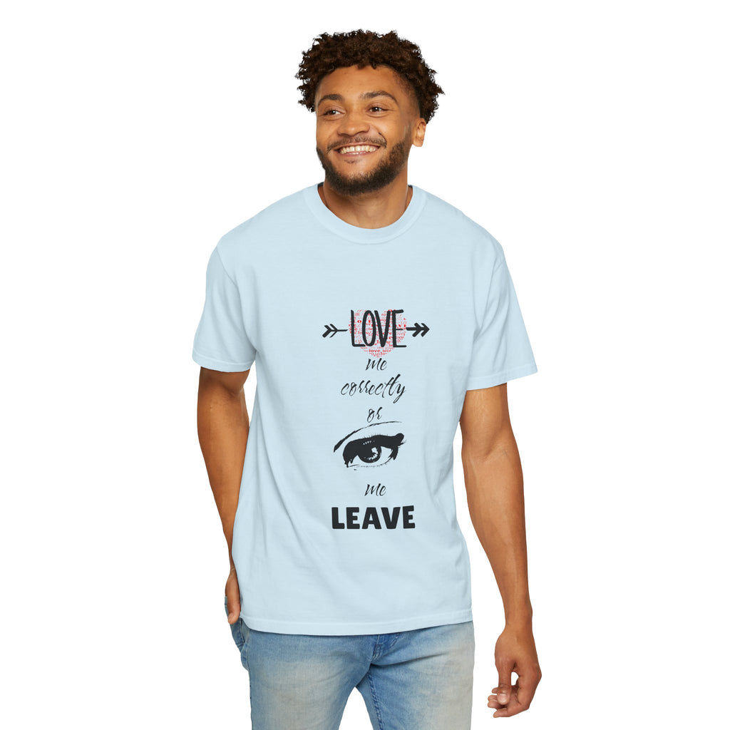 T-Shirt — "Love Me Correctly or Me Leave" Graphic Tee (Eye Illustration)