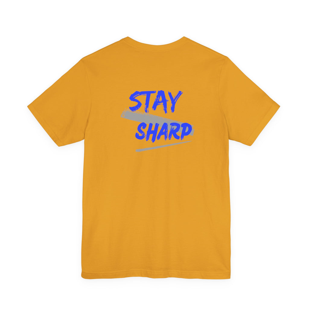 Stay Sharp Graphic Tee — "Stay Sharp" Back Print & Mindset Chest Design